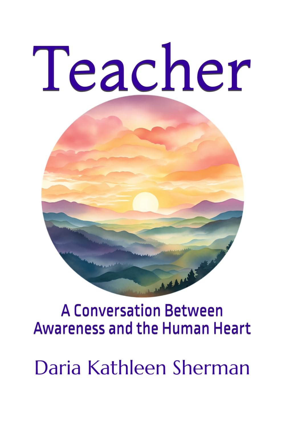 Teacher: A Conversation Between Awareness and the Human Heart