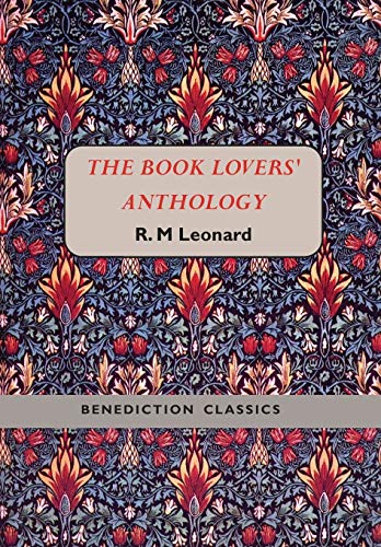 The Book Lovers' Anthology: A Compendium of Writing about Books, Readers and Libraries