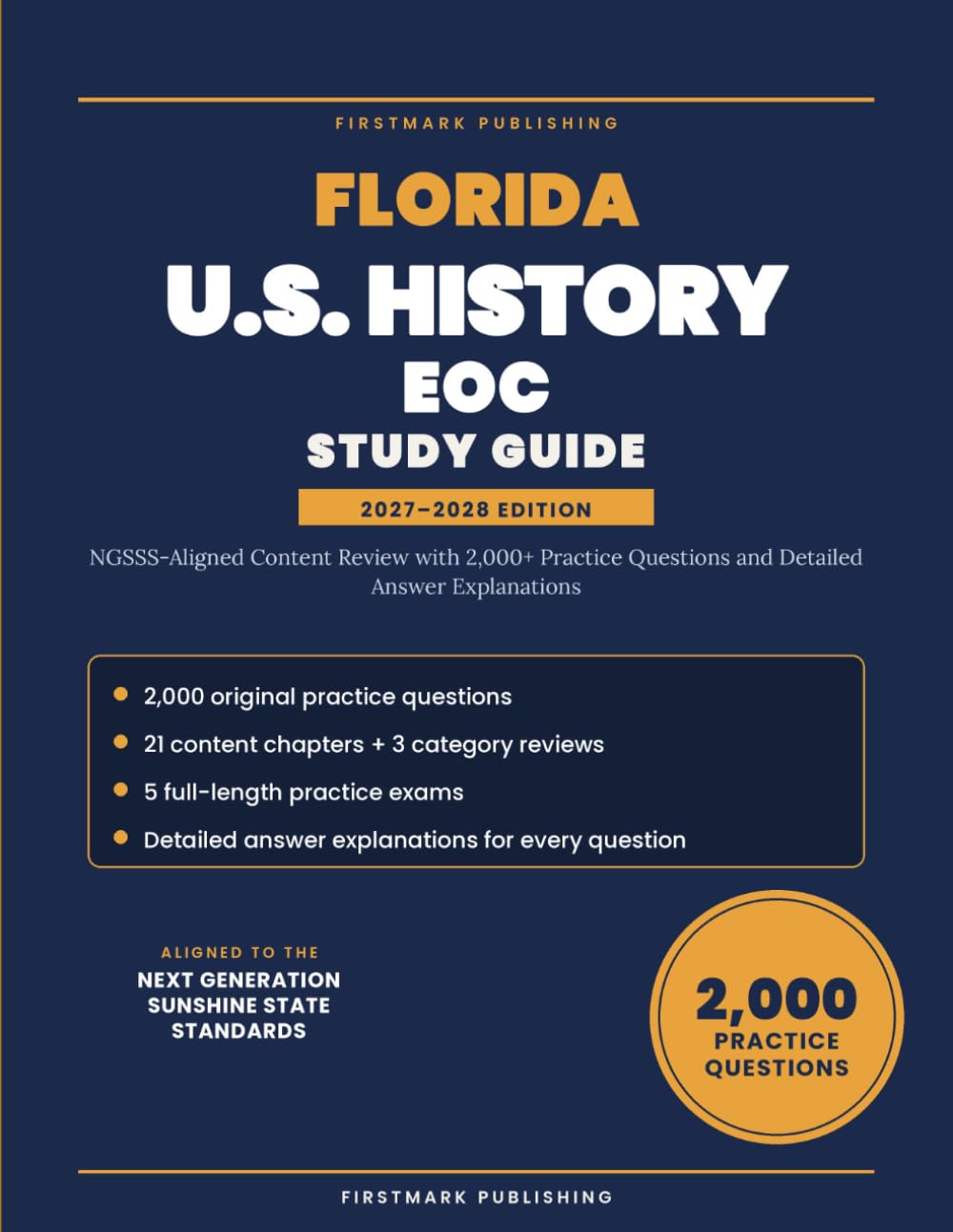 Florida U.S. History EOC Study Guide 2027–2028: NGSSS-Aligned Content Review with 2,000+ Practice Questions and Detailed Answer Explanations for the End-of-Course Exam