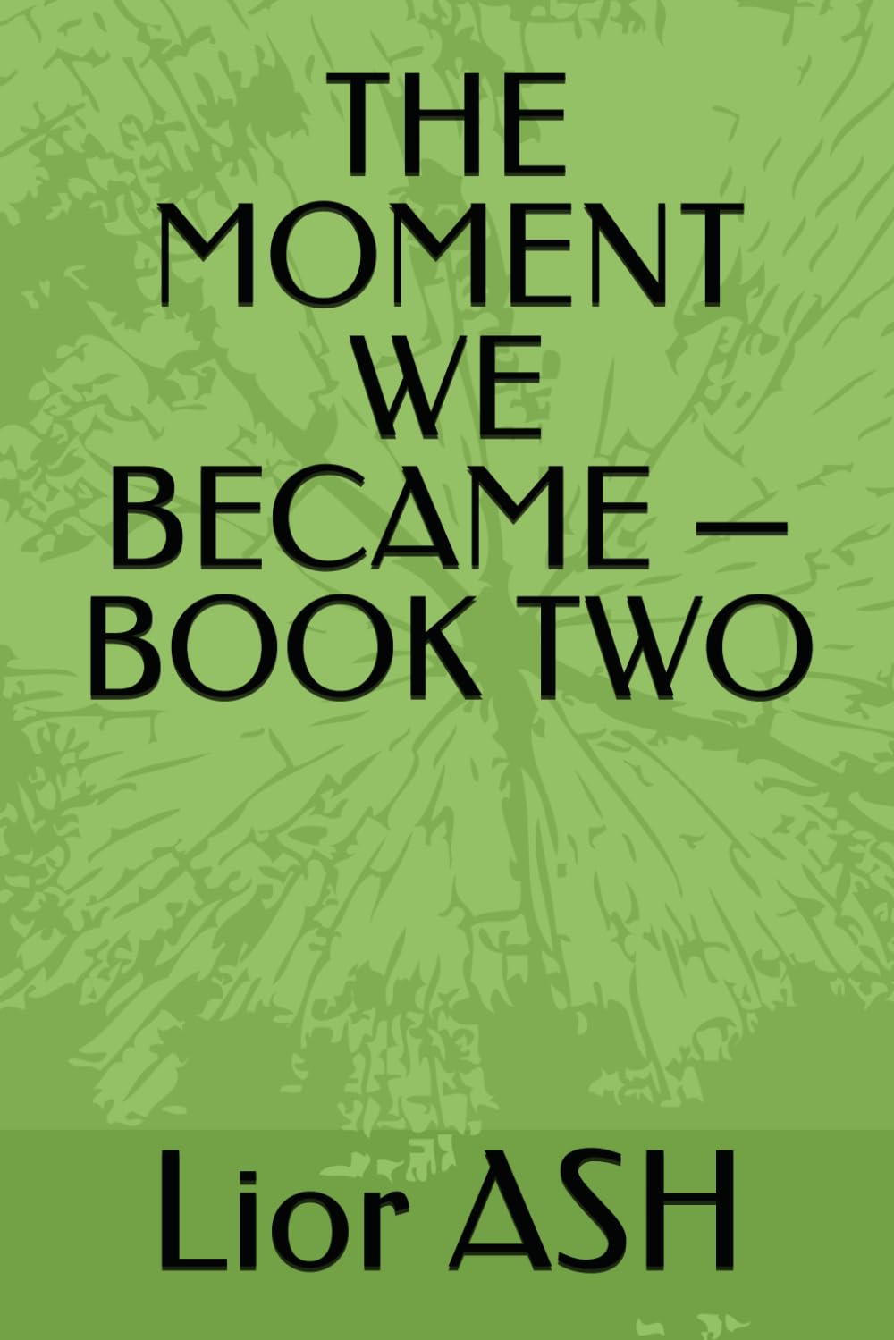 THE MOMENT WE BECAME — BOOK TWO