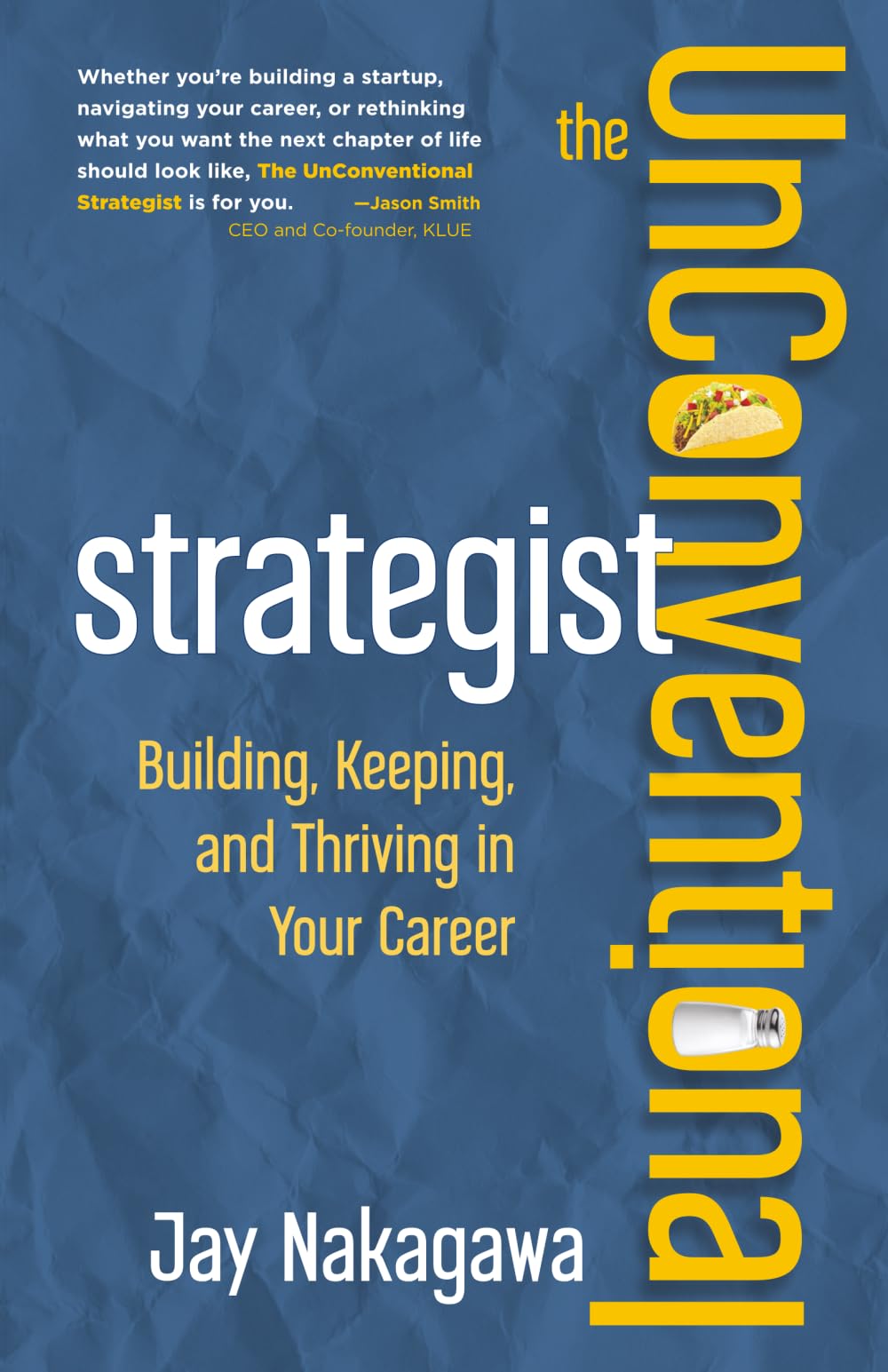 The UnConventional Strategist: Building, Keeping, and Thriving in Your Career