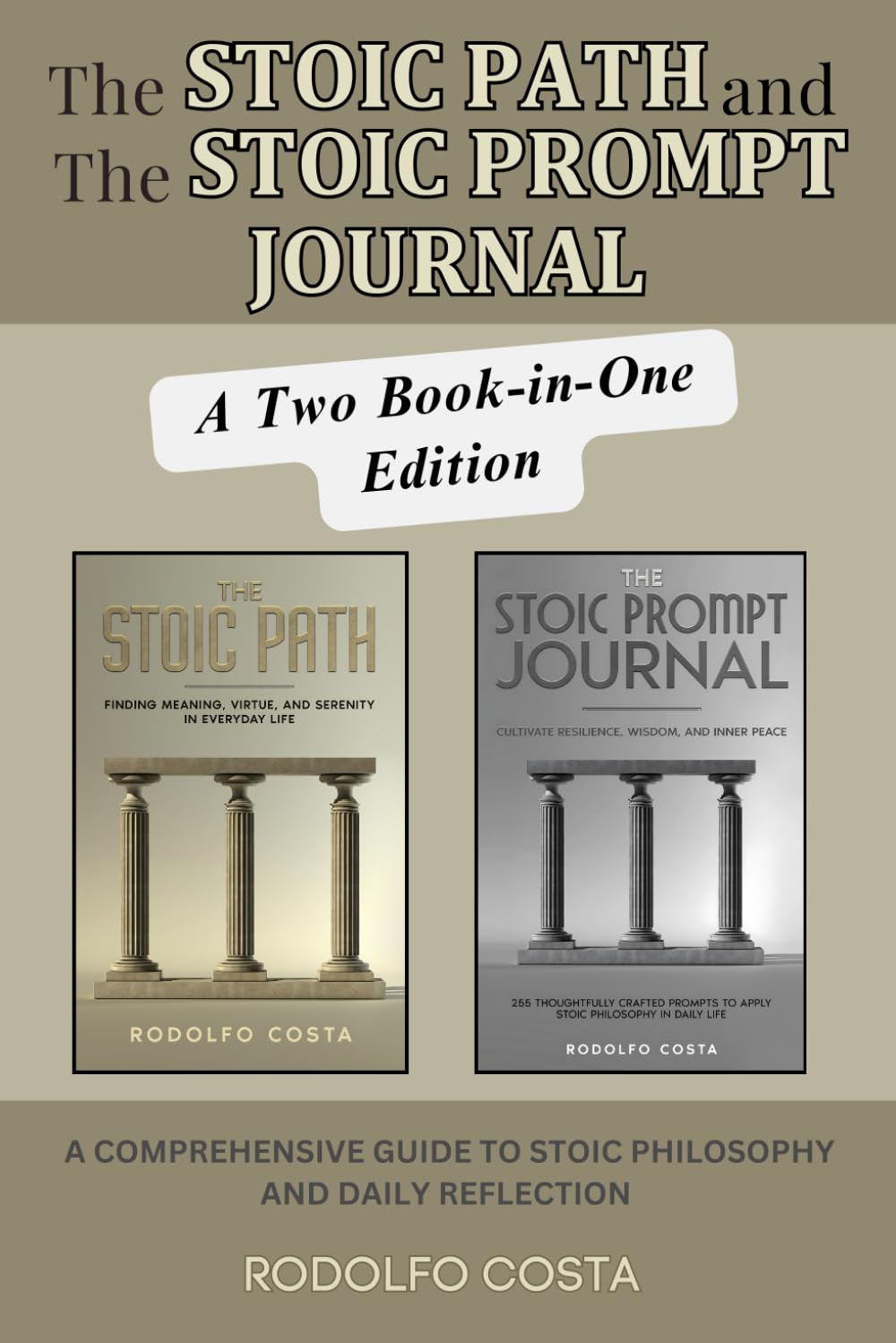 The Stoic Path & The Stoic Prompt Journal: A Comprehensive Guide to Stoic Philosophy and Daily Reflection