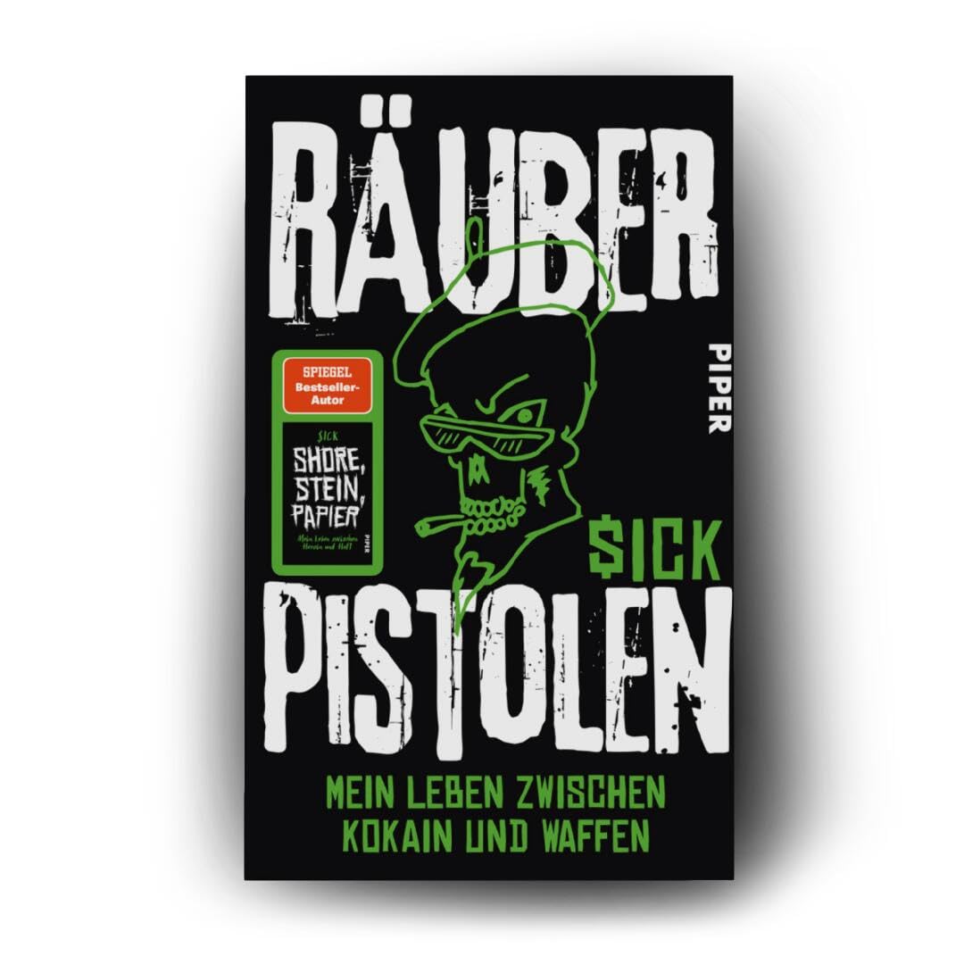 Räuberpistolen: Mein Leben zwischen Kokain und Waffen | Eine Geschichte von Raubzügen, Exzessen und emotionaler Aufarbeitung