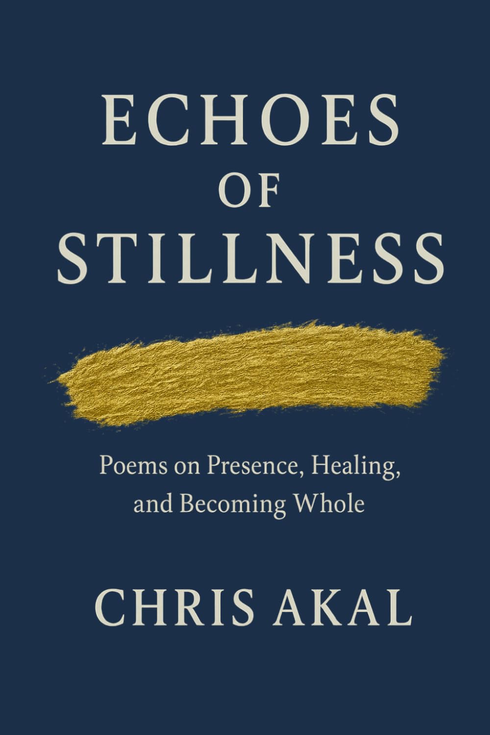 Echoes of Stillness: A Book of Healing, Presence, and Becoming.
