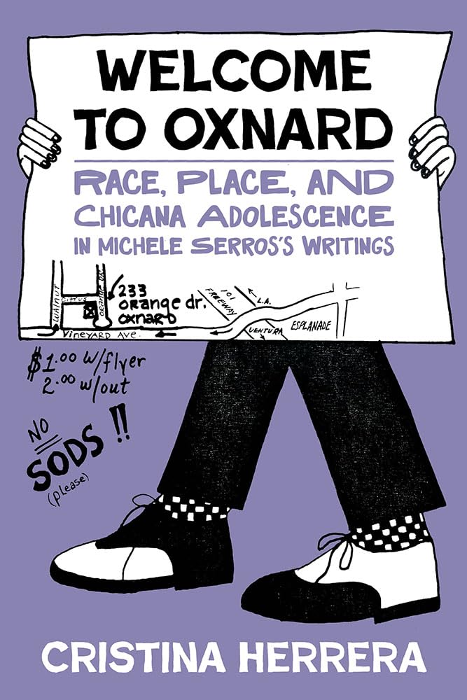 Welcome to Oxnard: Race, Place, and Chicana Adolescence in Michele Serros's Writings (Latinx and Latin American Profiles)      Hardcover – May 28, 2024
