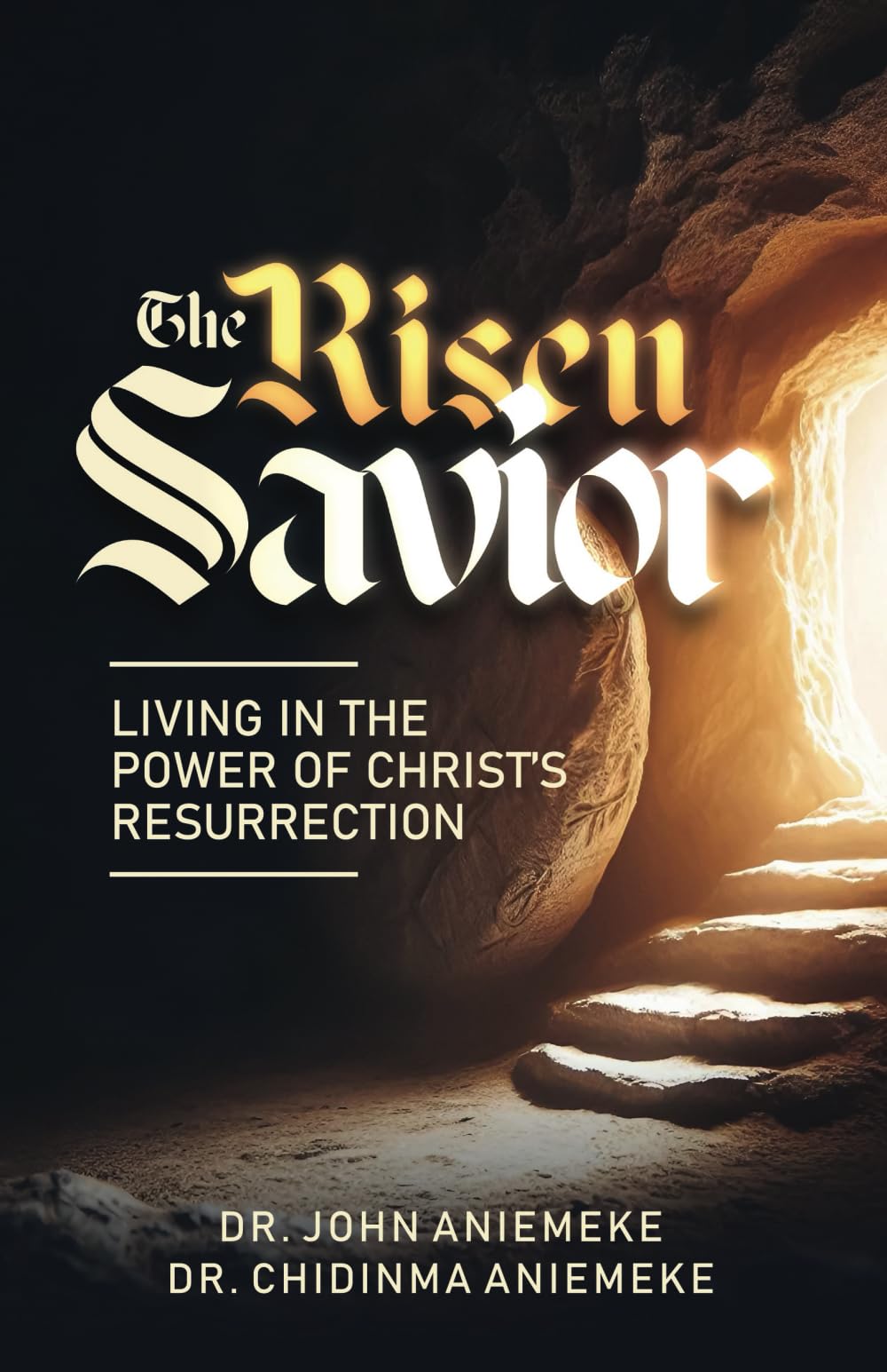 The Risen Savior: Living in the Power of Christ's Resurrection