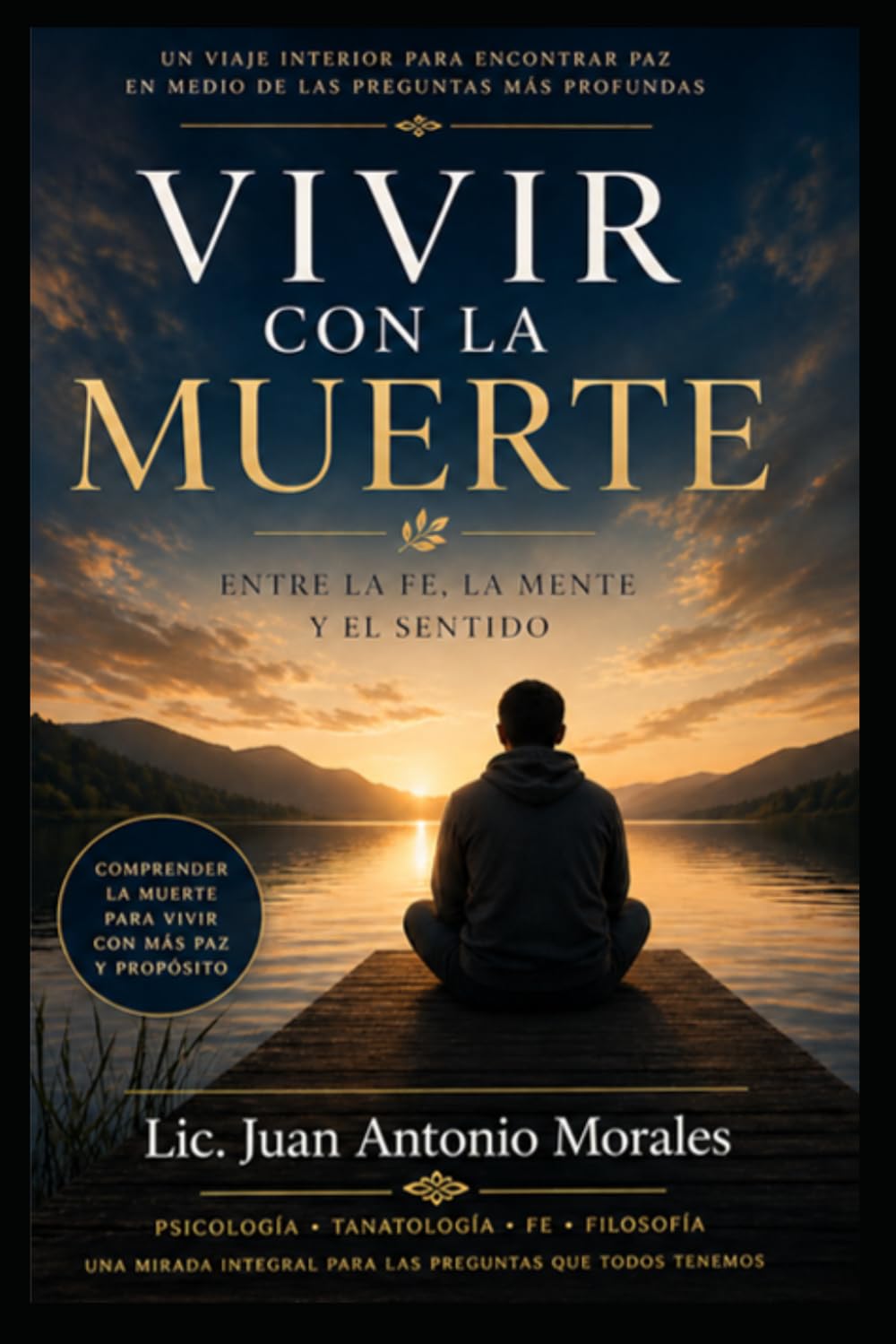 VIVIR CON LA MUERTE: ENTRE LA FE , LA MENTE Y EL SENTIDO