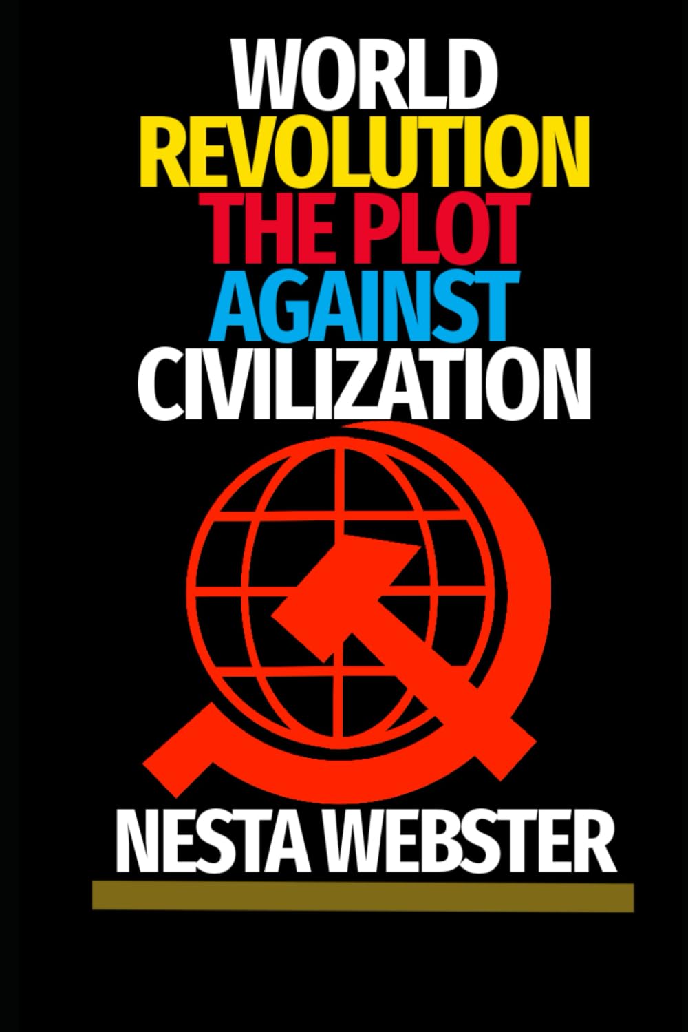 WORLD REVOLUTION: THE PLOT AGAINST CIVILIZATION (ORIGINAL MANISCRIPT adapted for English readers)