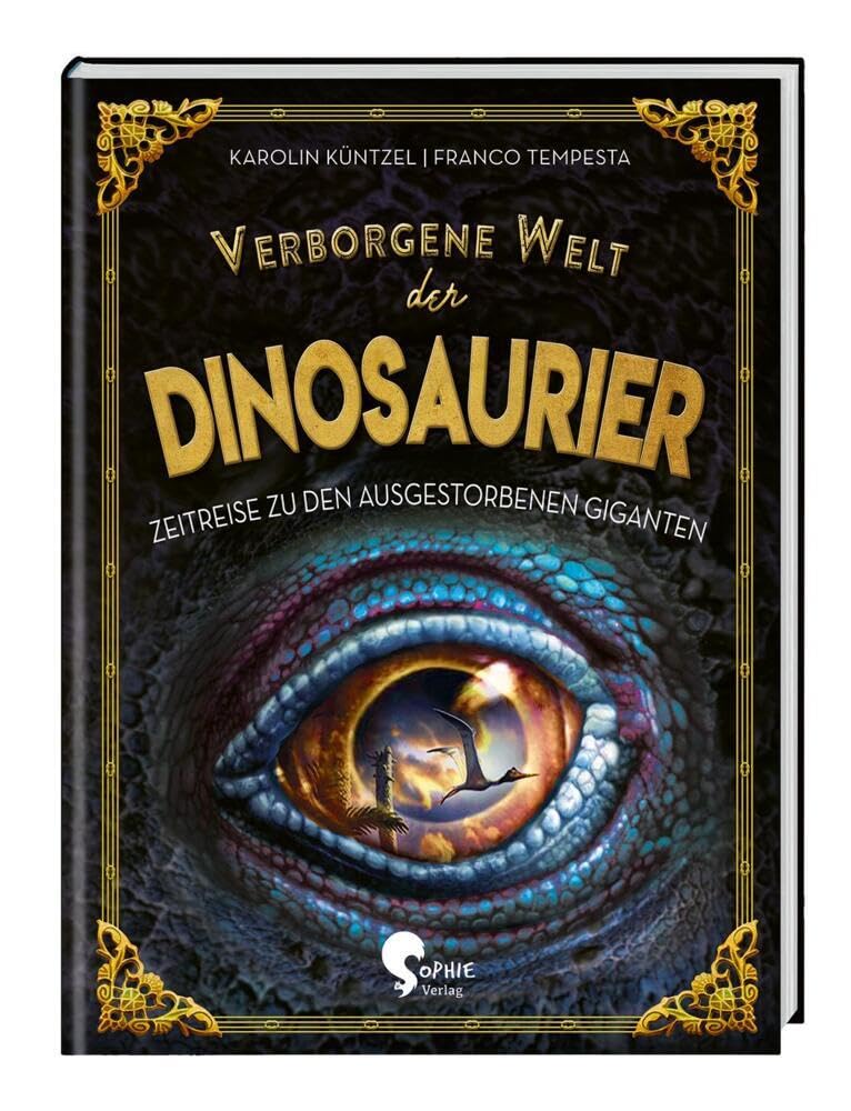 Verborgene Welt der Dinosaurier: Zeitreise zu den ausgestorbenen Giganten (Verborgene Welten)