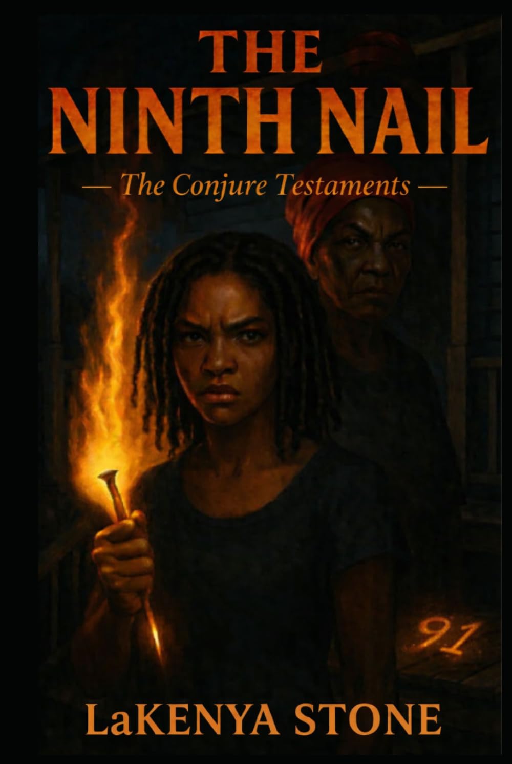 The Ninth Nail: Southern Gothic Horror Tale of Bloodline Curses, Forbidden Conjure, and the One Nail That Should Never Have Been Driven Rooted in ... and Ancestral Legacy (The Conjure Testaments)