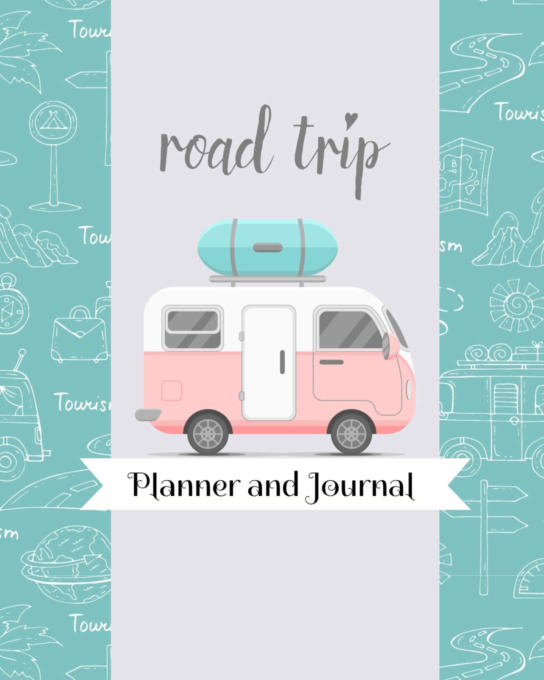 Road Trip Planner and Journal: Pink Blue RV Camper Themed Travel Organizer For Family Vacations