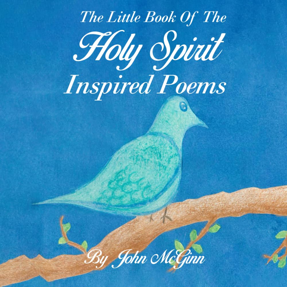 The Little Book of The Holy Spirit: Inspired Poems
