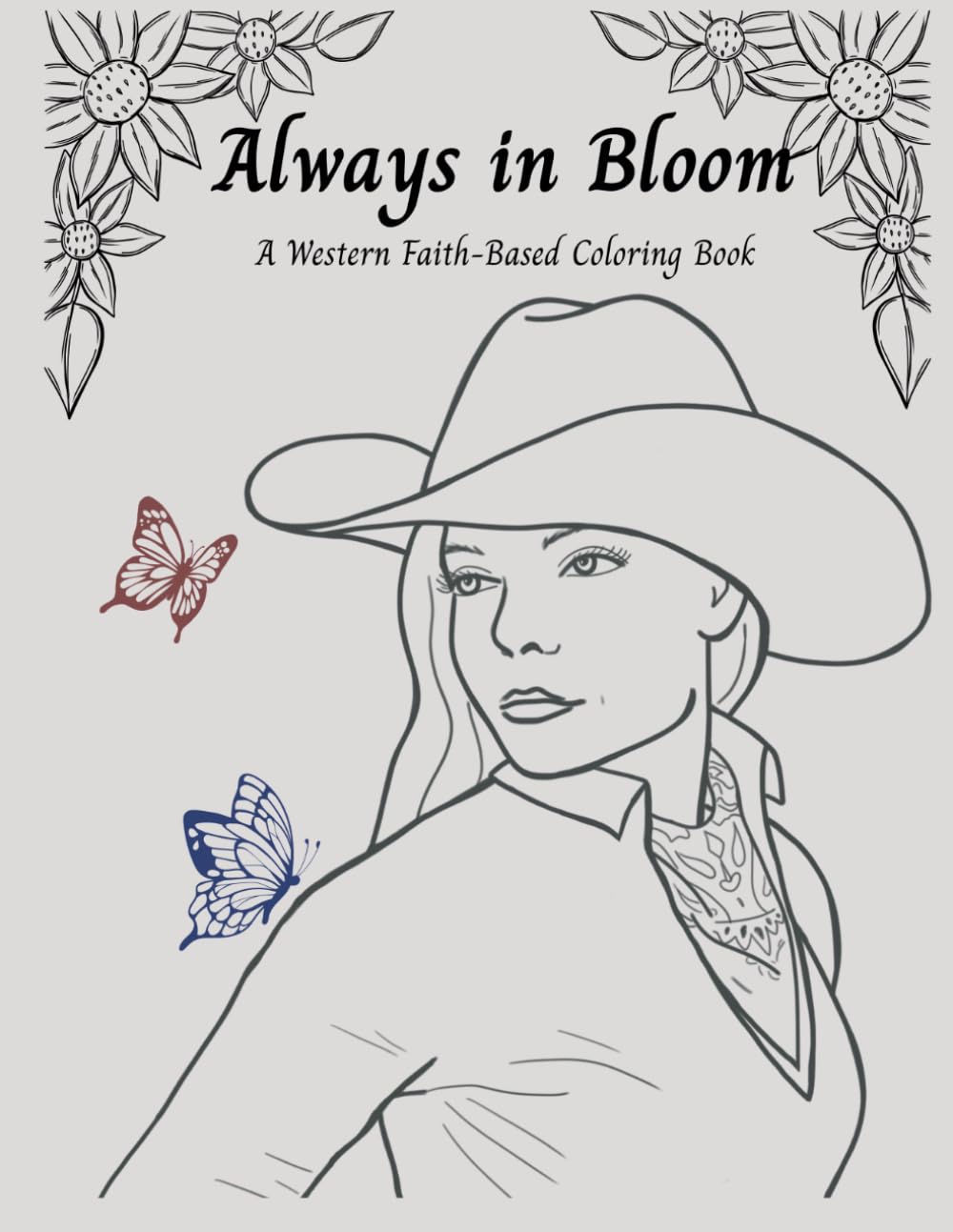 Always in Bloom: A Western Faith-Based Coloring Book