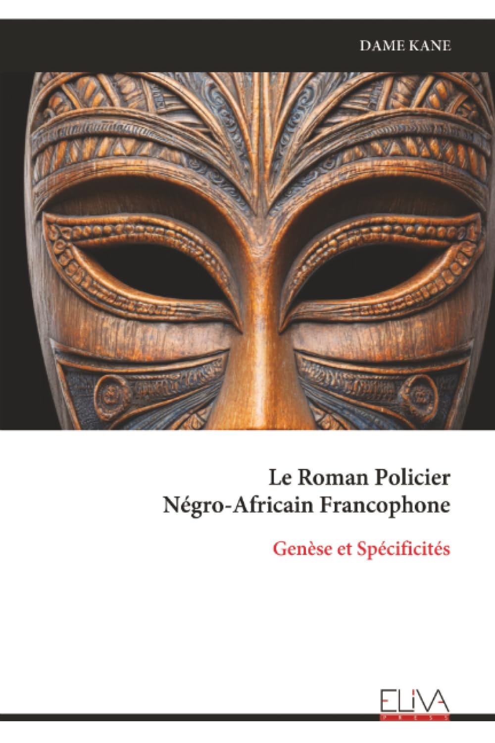Le Roman Policier Négro-Africain Francophone: Genèse et Spécificités