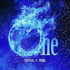 One / Tokyo Gal & TEMMA-Teje