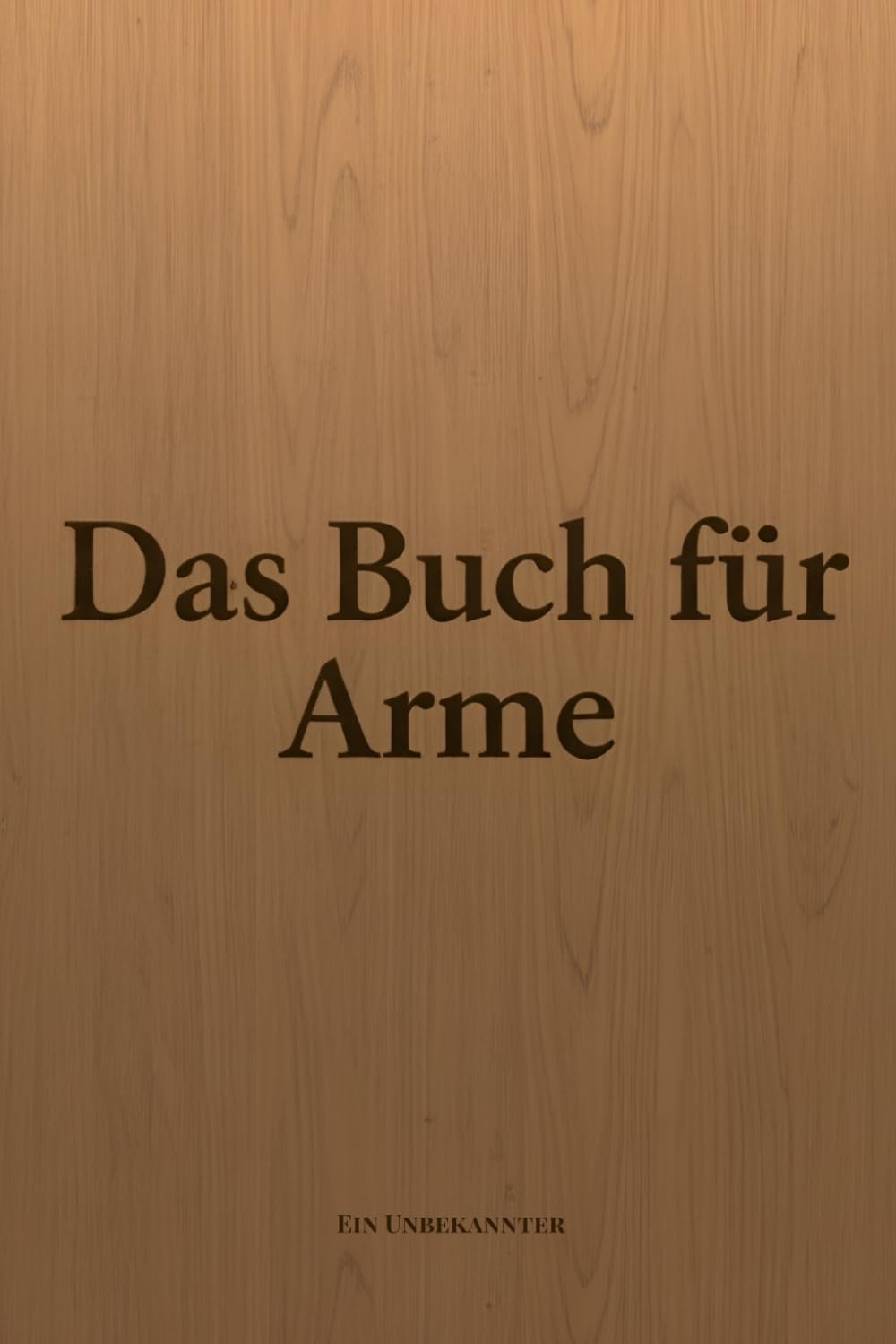 Das Buch für Arme: Humorvoll überleben zwischen Gehalt, Rabattaktionen und Sparplänen (Das Buch für … – Die humorvolle Prestige-Trilogie)