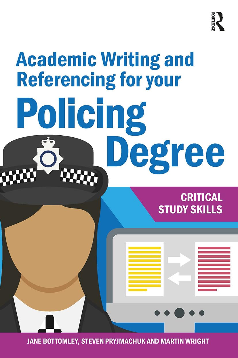 Academic Writing and Referencing for your Policing Degree (Critical Study Skill