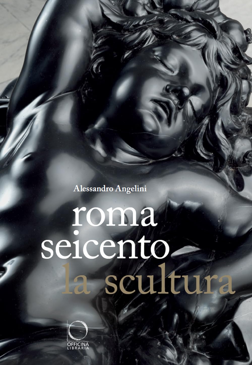 Roma Seicento. La scultura (Saggi in officina)