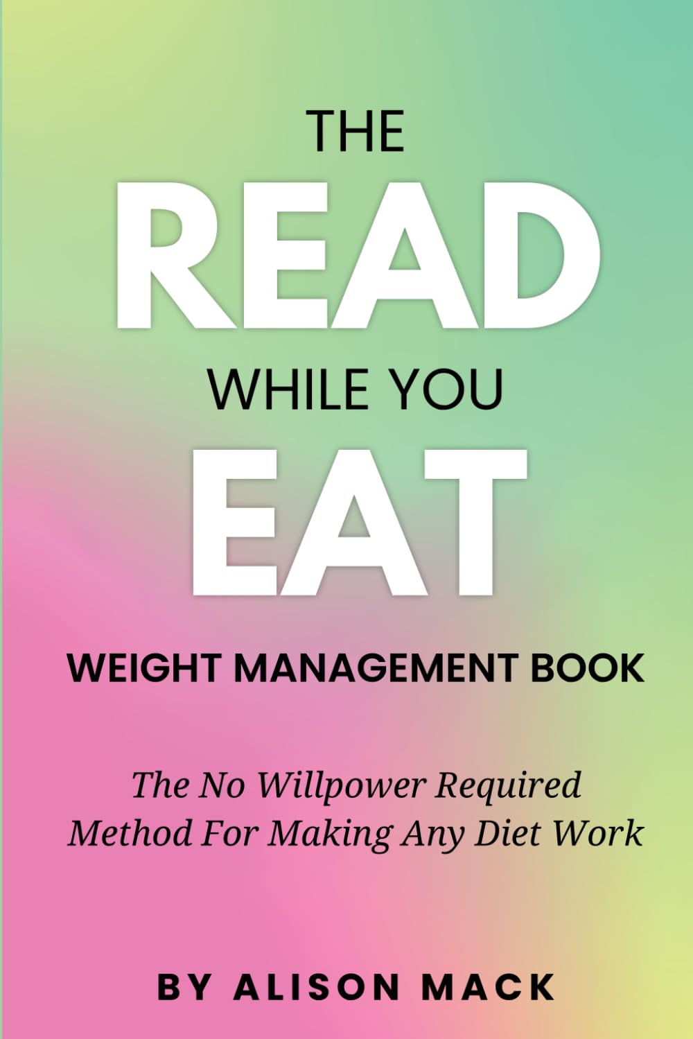 THE READ WHILE YOU EAT: WEIGHT MANAGEMENT BOOK
