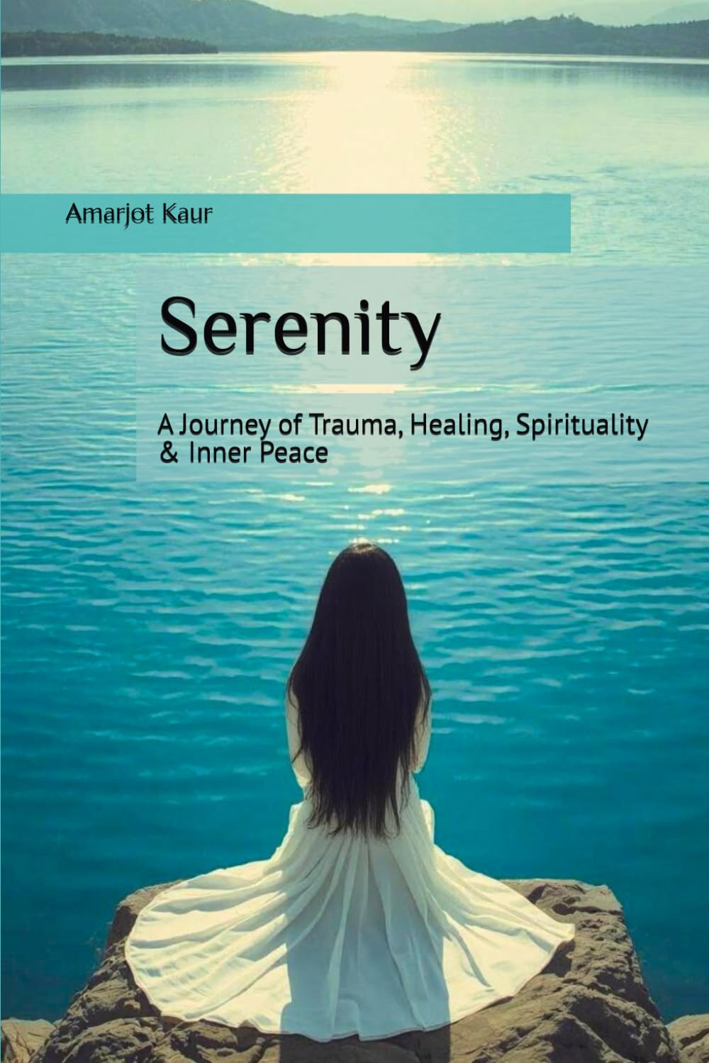Serenity: A Journey of Trauma, Healing, Spirituality & Inner Peace