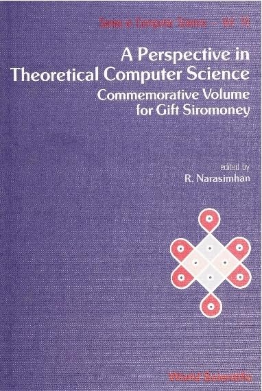 PERSPECTIVE IN THEORETICAL COMPUTER SCIENCE, A: COMMEMORATIVE VOLUME FOR GIFT SIROMONEY (World Scientific Computer Science)