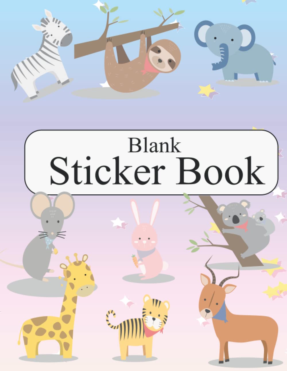 Blank Sticker Book: My favorite Sticker Collecting Album – Animals Blank Sticker Book For Girls And Boys Ages 4-8. Blank Sticker Book ... (Animals Blank Sticker Books for Kids)