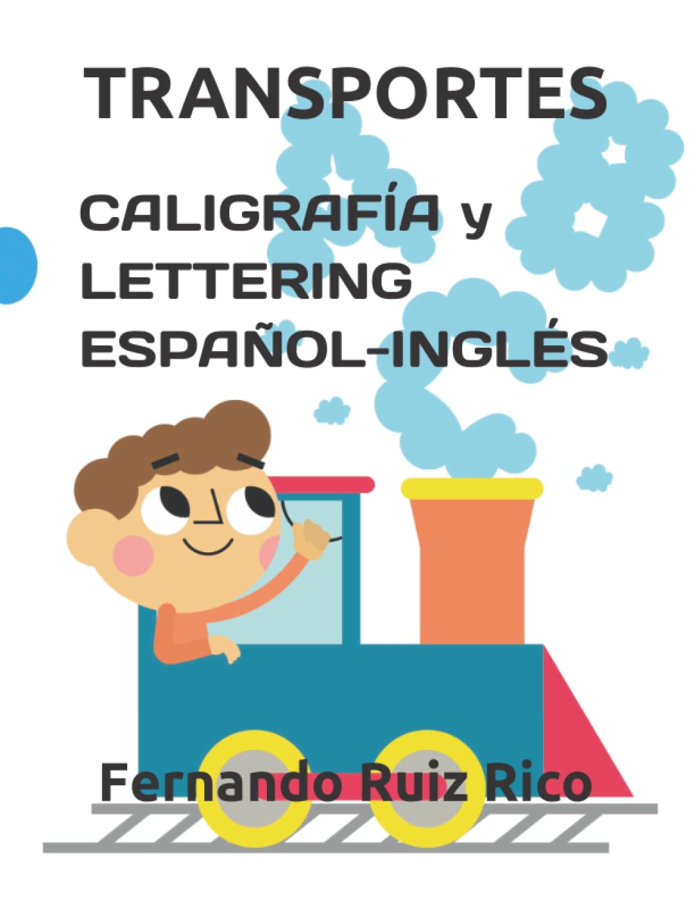 Caligrafía y lettering español-inglés: Transportes (Cuadernos de actividades ilustrados bilingües para niños)
