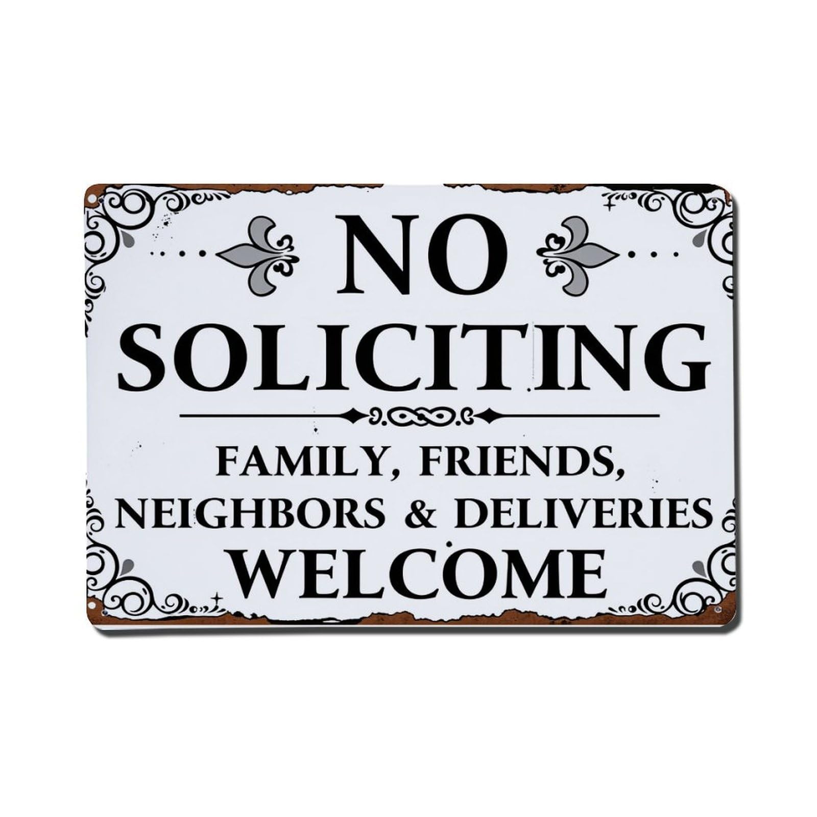 No Soliciting Family Friends Neighbors Deliveries Welcome Tin Sign Vintage Metal Poster, Home Bar Garage Man Cave Cafe Indoor & Outdoor Wall Decoration 8x12Inches