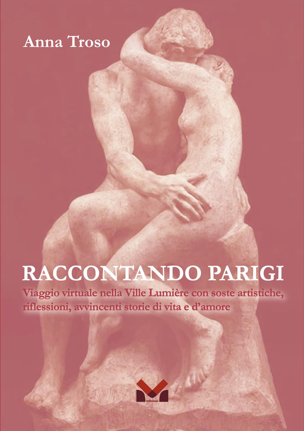Raccontando Parigi. Viaggio Virtuale Nella Ville LumièRe Con Soste Artistiche, Riflessioni, Avvincenti Storie Di Vita E D'amore - 4
