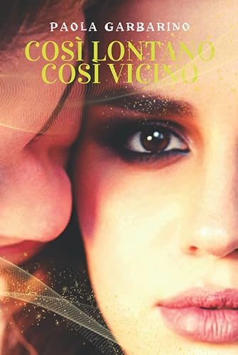 Così Lontano Così Vicino