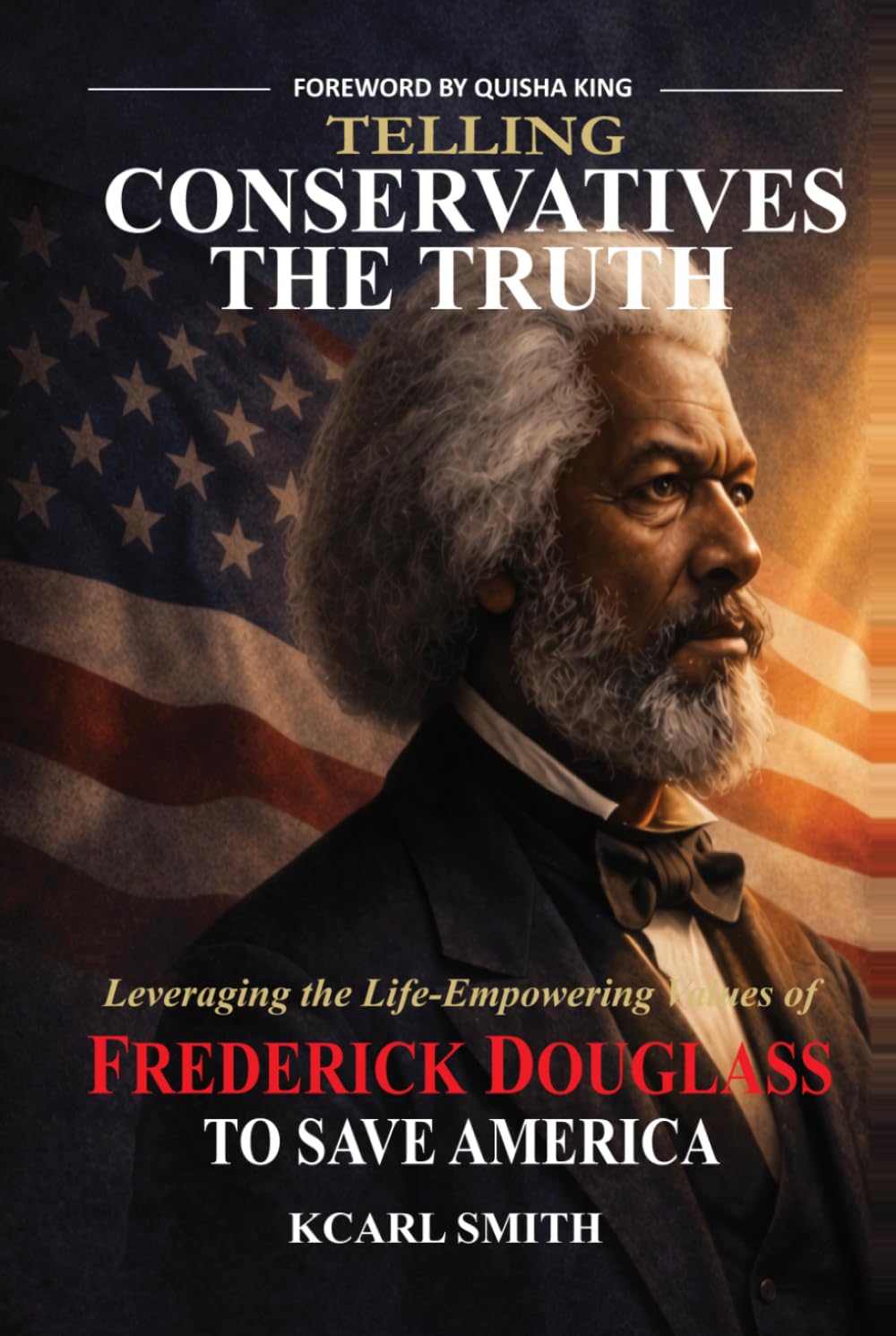 Telling Conservatives the Truth: Leveraging the Life-Empowering Values of Frederick Douglass to Save America