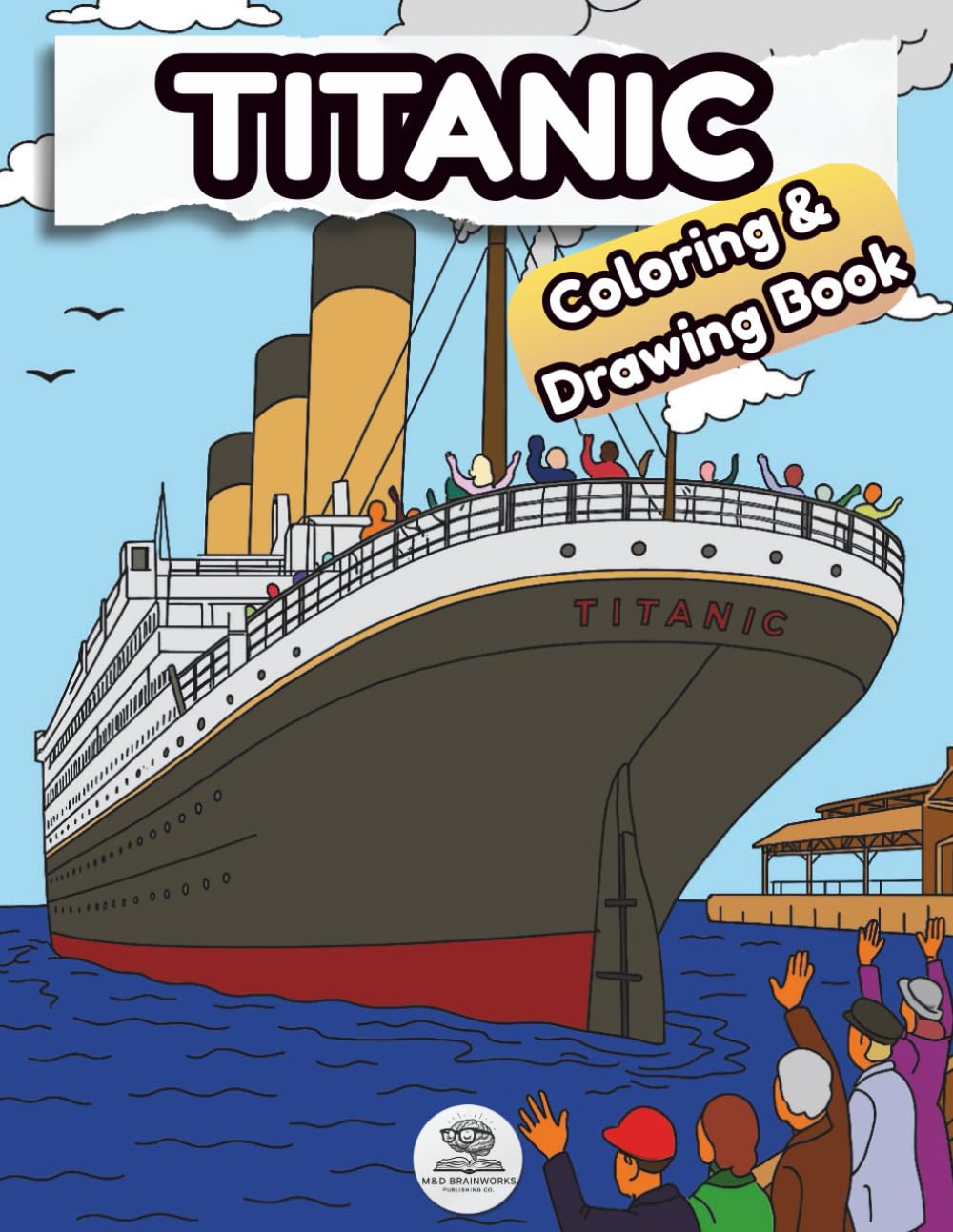 Titanic Coloring and Drawing Book: Titanic Activity Book for Kids Ages 8–12 | Fun Coloring, Drawing, Word Searches, Facts & Quiz