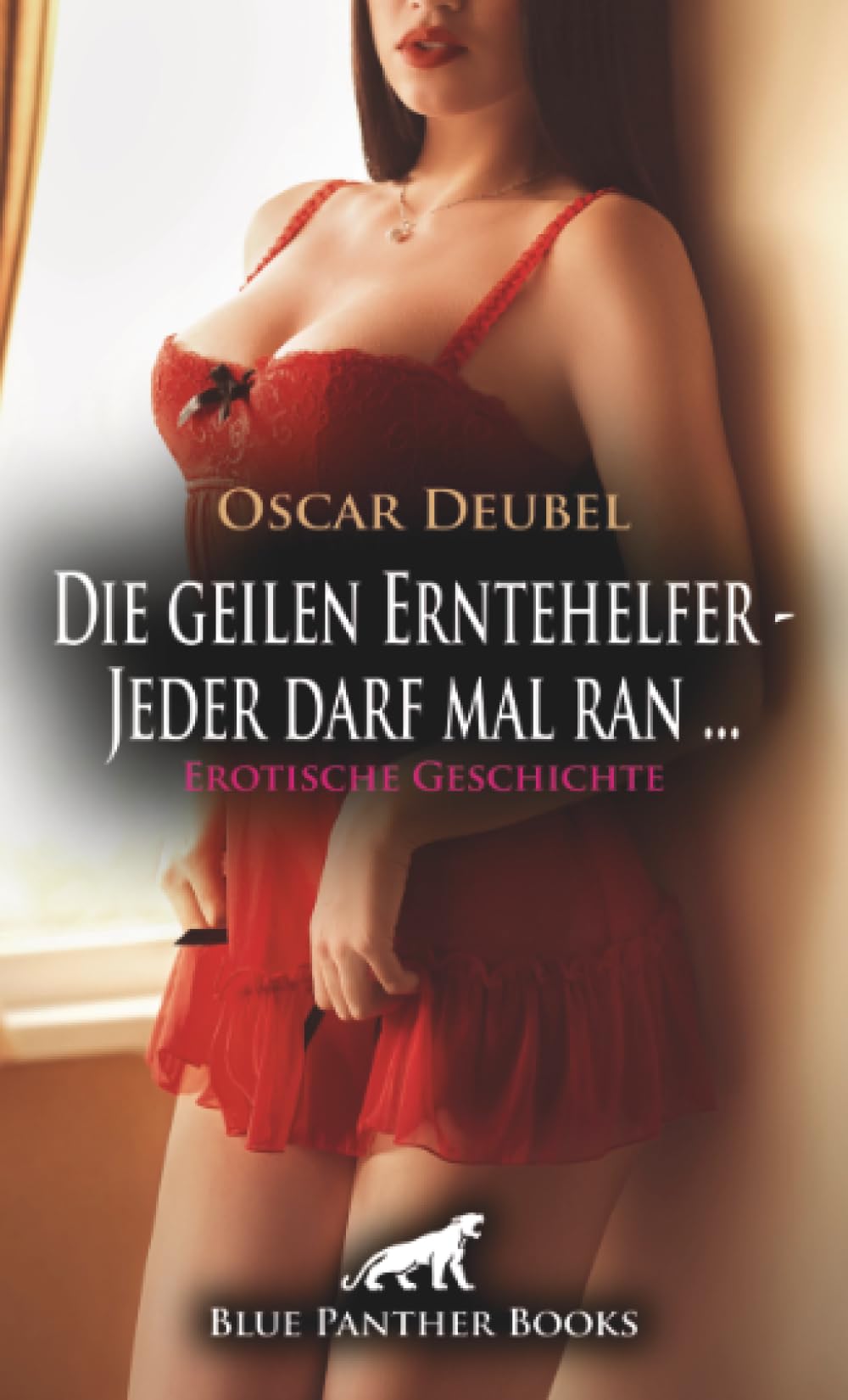 Die geilen Erntehelfer - Jeder darf mal ran ... | Erotische Geschichte + 4 weitere Geschichten: Zwischen harten Stangen ... (Love, Passion & Sex)