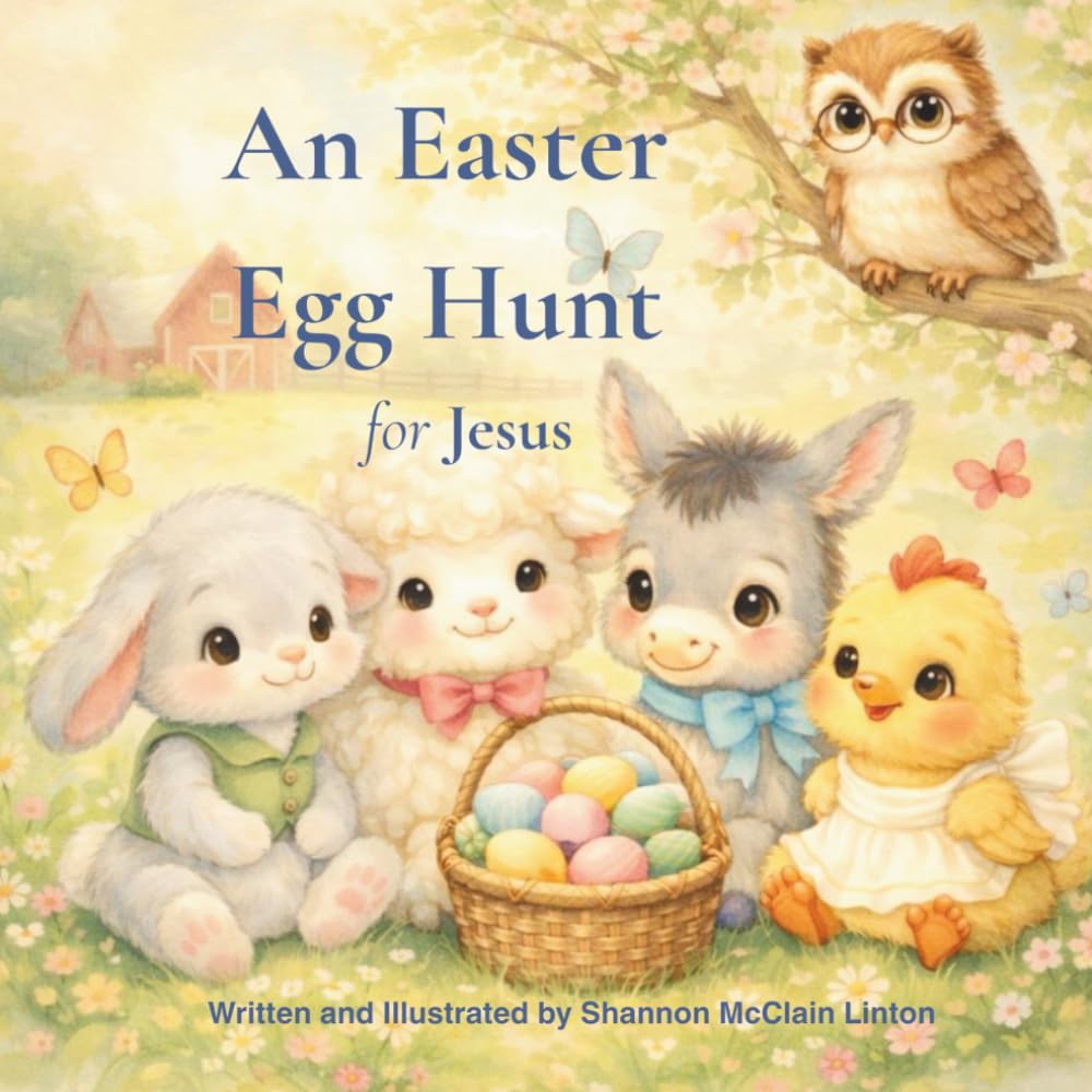 An Easter Egg Hunt for Jesus: An Easter Egg Hunt for Jesus: A Children's Story Discovering the True Meaning of Easter
