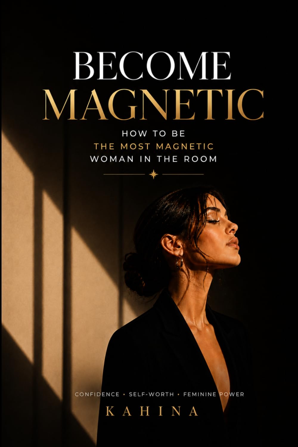 Become Magnetic: How to Be the Most Magnetic Woman in the Room