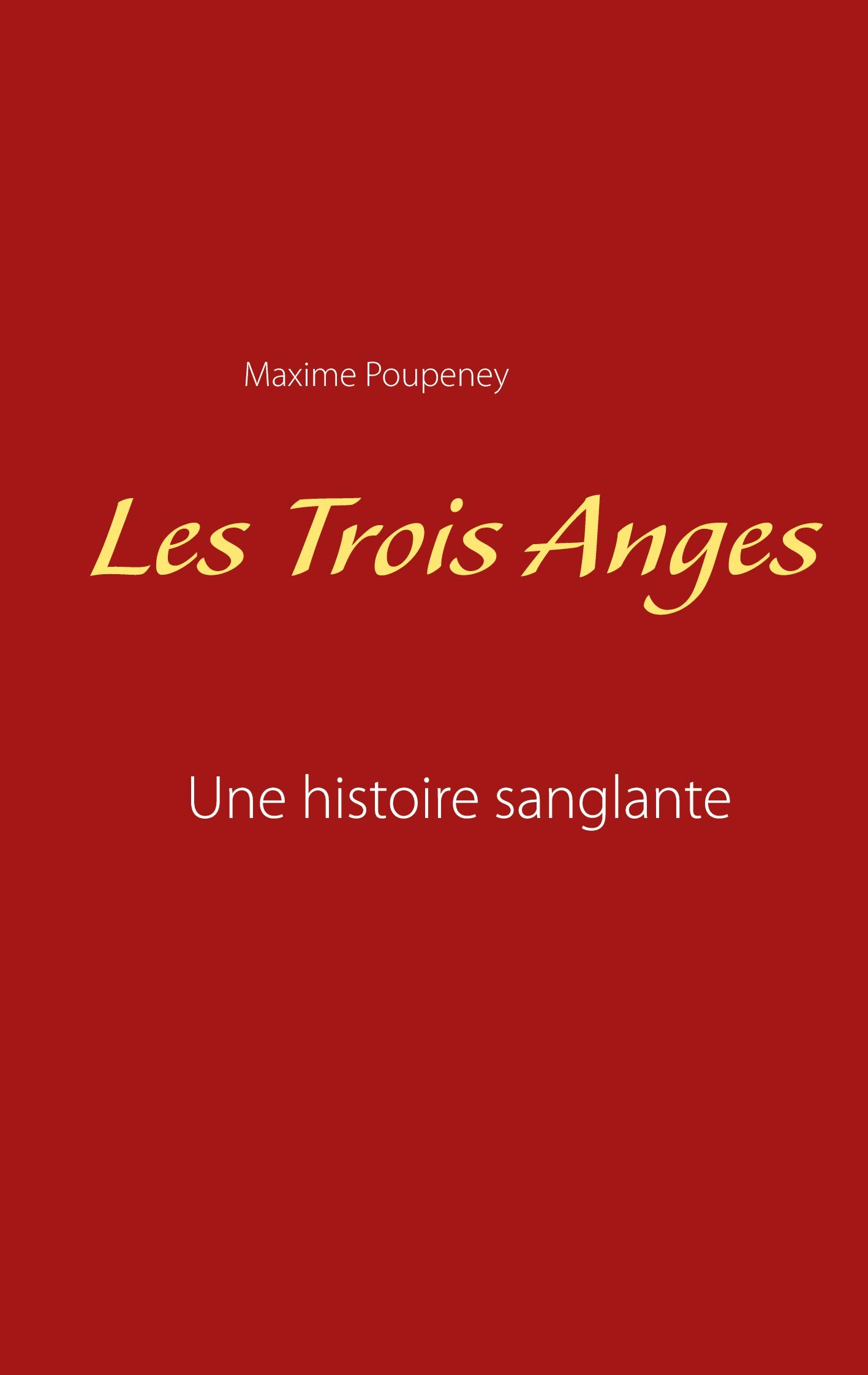 Les Trois Anges: Une histoire sanglante
