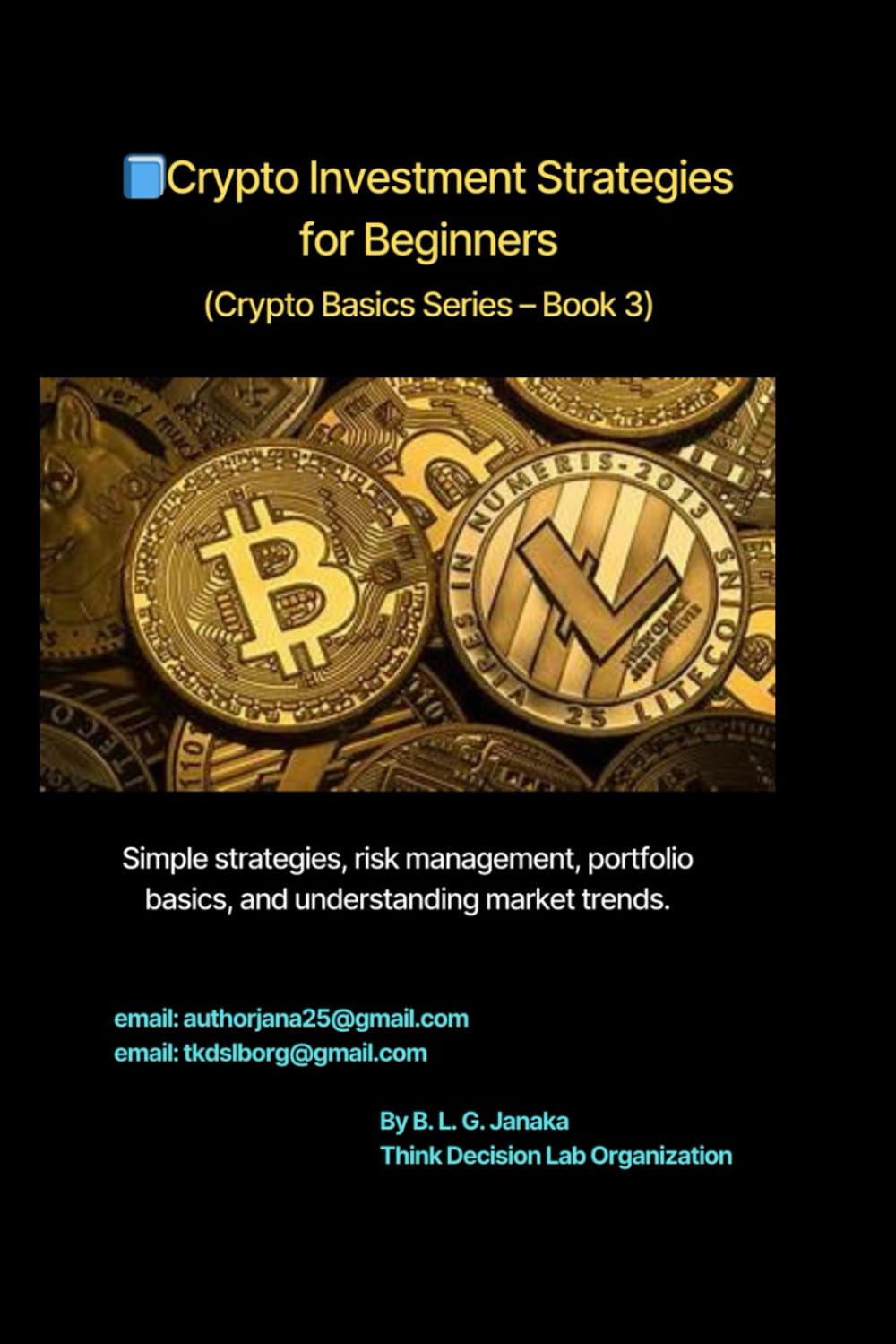 Crypto Investment Strategies for Beginners: Simple strategies, risk  management, portfolio basics, and understanding market trends | Target:  Beginners ... Guide to the World of Digital Money, Band 3) : Janaka, B L G:  Amazon.com.tr: Kitap