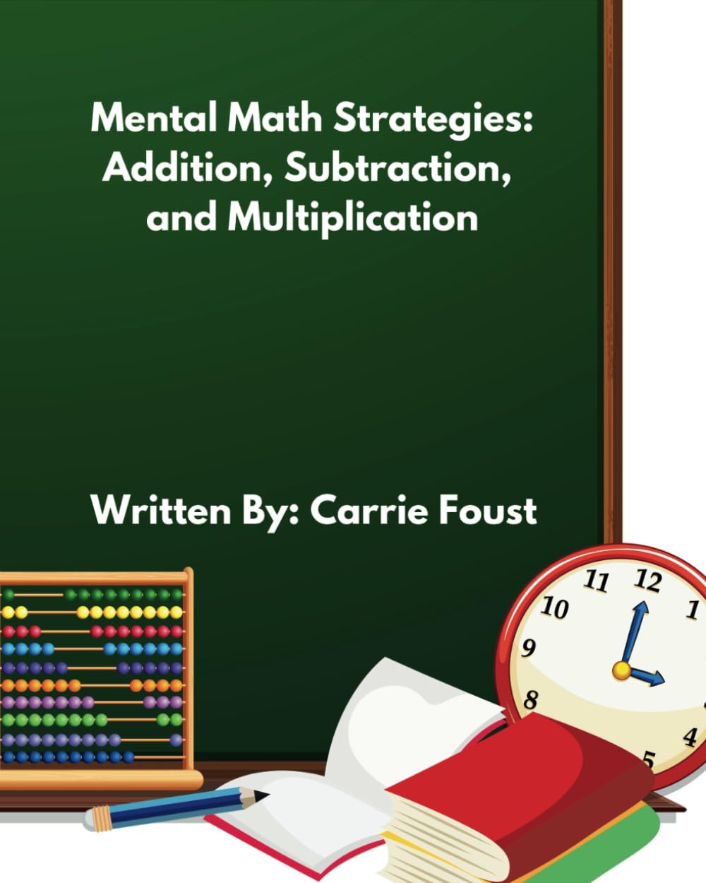 Mental Math Strategies: Addition, Subtraction, and Multiplication