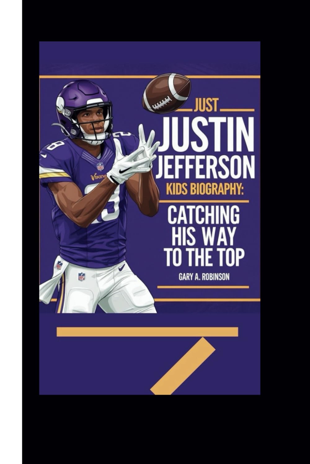 JUSTIN JEFFERSON KIDS BIOGRAPHY: Catching His Way to the Top