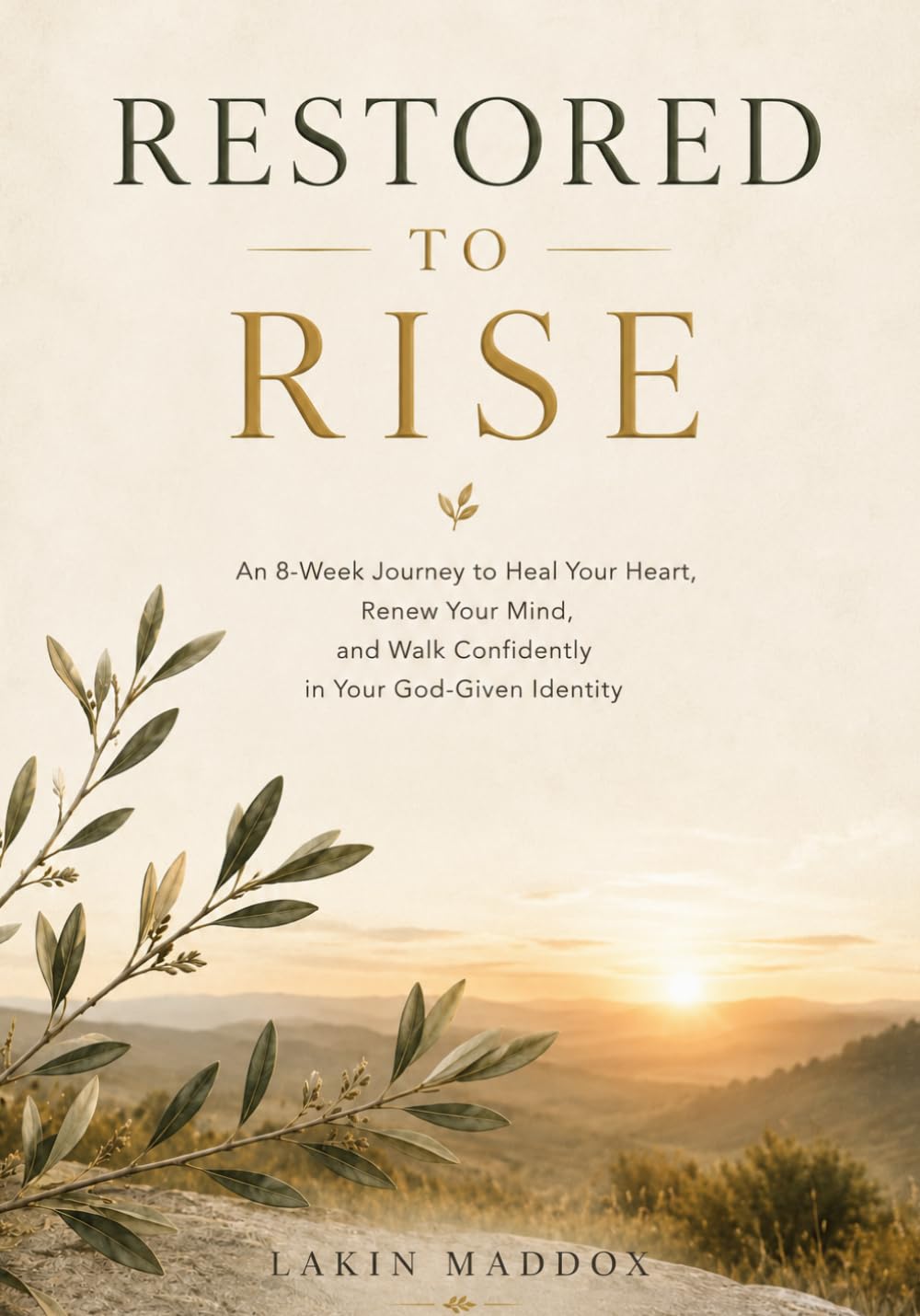 Restored to Rise: An 8-Week Journey into Identity, Healing, and Wholeness