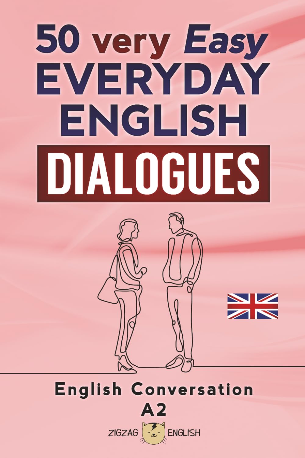 50 VERY EASY EVERYDAY ENGLISH DIALOGUES: English Conversation - Elementary / A2