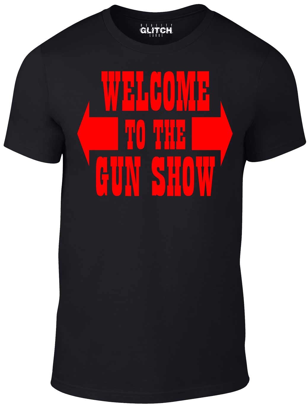 Welcome to The Gun Show T Shirt Black