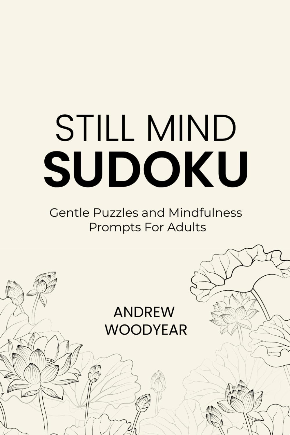 Still Mind Sudoku: Gentle Puzzles and Mindfulness Prompts For Adults