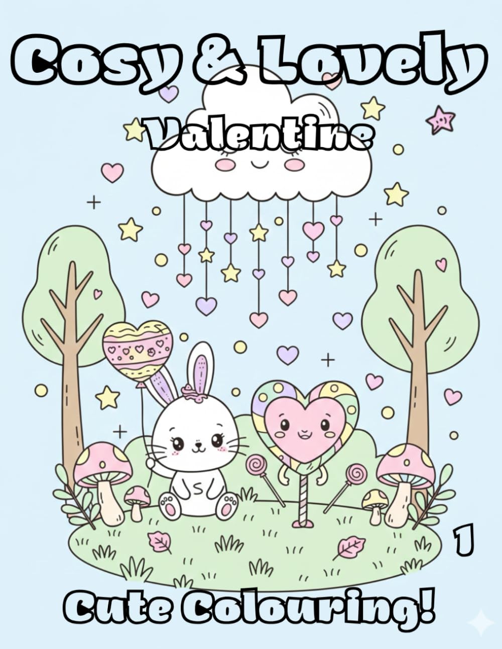 Cosy and Lovely, Book 1: A Cosy Kawaii Valentine Colouring Book for Teens with Cute Love-Filled Aesthetic Designs (Corky's Colouring Co. Colouring Books)