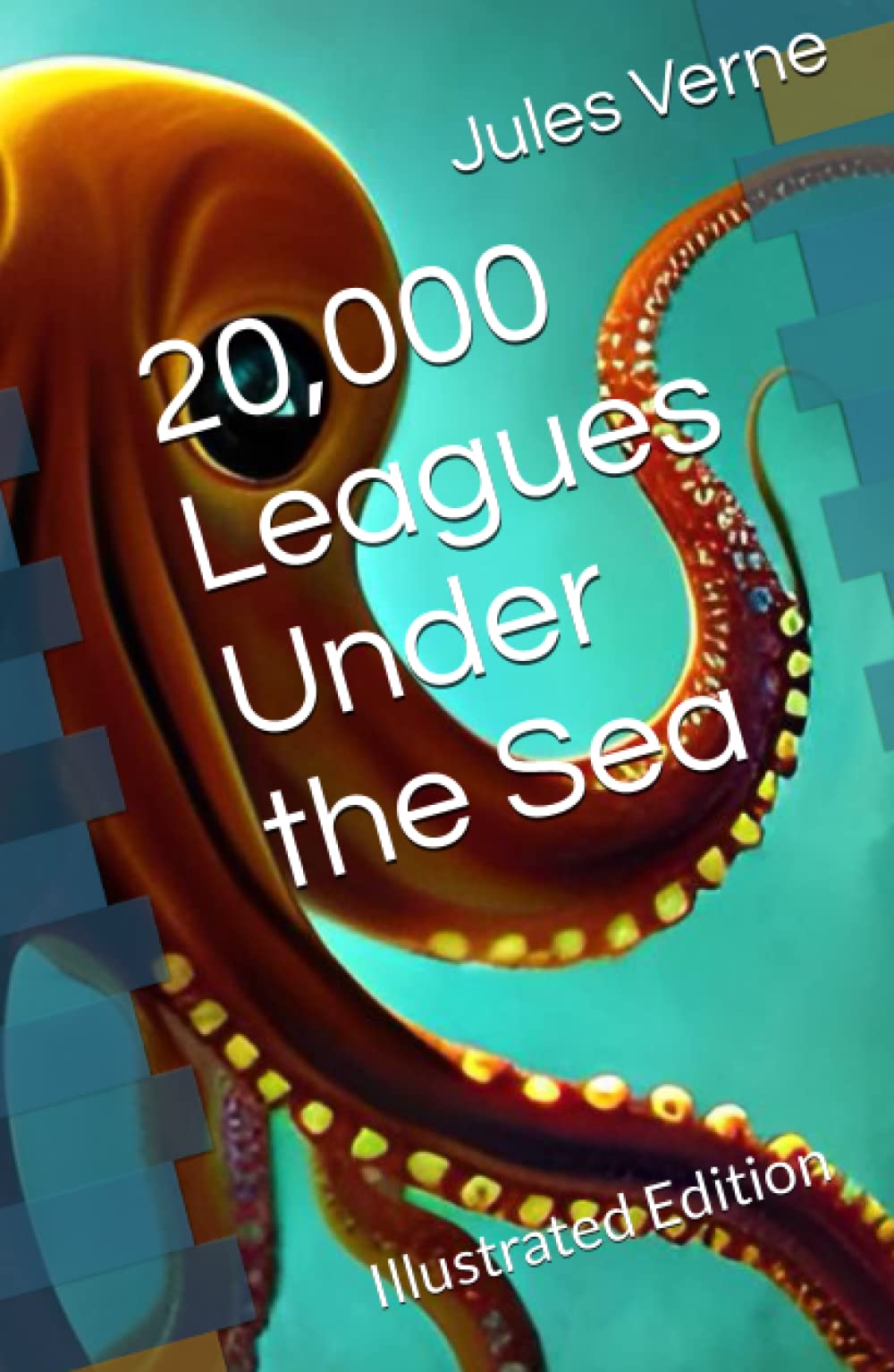 20,000 Leagues Under the Sea: Illustrated Edition