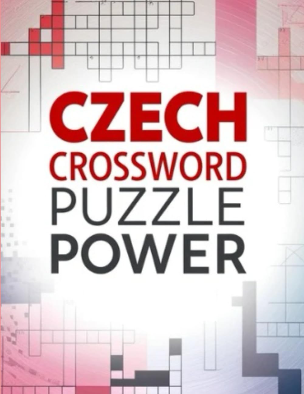 Czech Crossword Puzzle Power: Advanced large print Challenging Brain-Boosting Crosswords in the Czech Language
