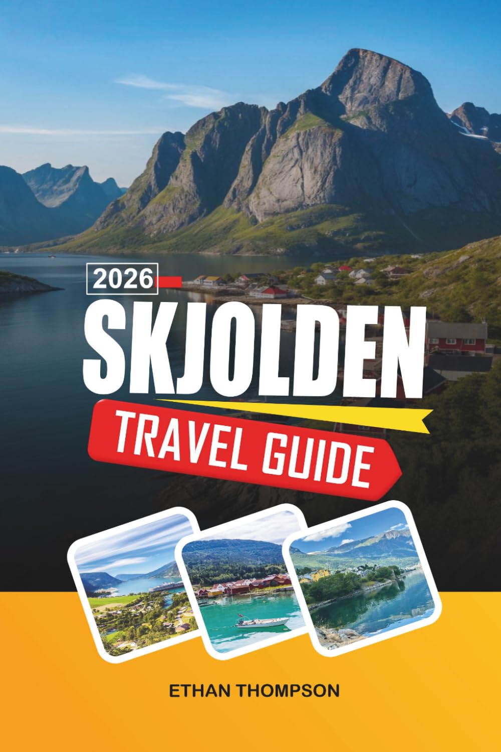SKJOLDEN TRAVEL GUIDE 2026: Sognefjord Views, Glacier Adventures, Scenic Mountain Roads, Waterfall Trails & Norwegian Fjord Life