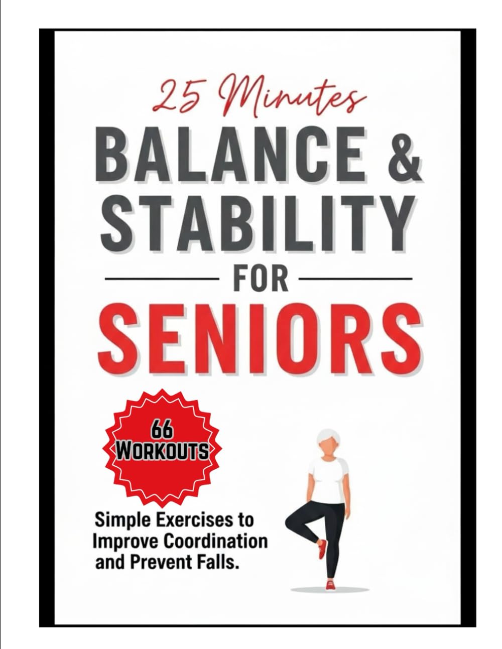 Balance & Stability for Seniors: 66 Workouts to Improve Coordination and Prevent Falls
