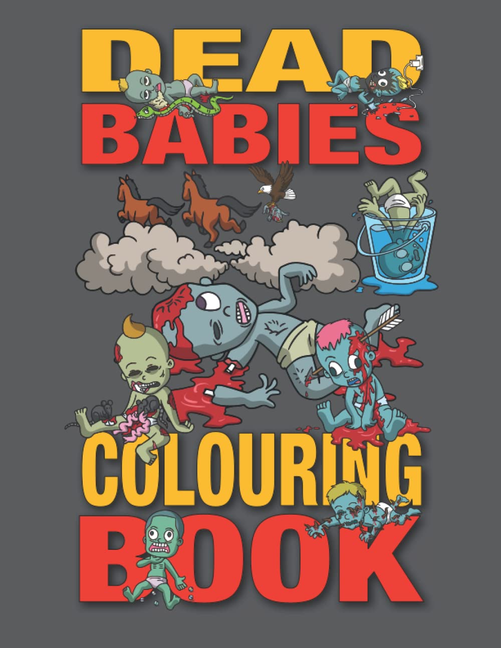 Dead Babies Colouring Book (Adult Colouring Books)