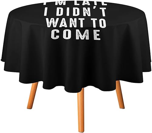 Miniatura 1 de Sorry I'm Late I Didn't Want to Come Table Cloth Decorative Fabric Table Cover Washable Dust-Proof Wrinkle Resistant for Camping Picnic 19.99